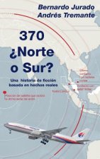370 ?Norte o Sur?: Una historia de ficción basada en hechos reales