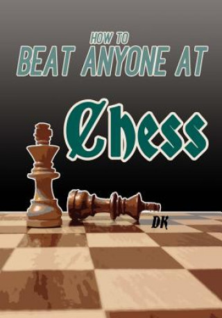 How to Beat ANYONE At Chess