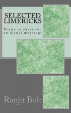 Selected Limericks: Poems to cheer you on dismal mornings