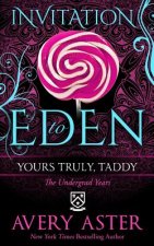 Yours Truly, Taddy: (The Undergrad Years) (Invitation to Eden)