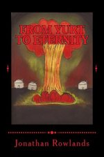 From Yurt To Eternity