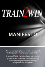 TRAIN2WIN Manifesto: A Training Action Plan for Organizations Everywhere