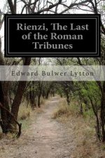 Rienzi, The Last of the Roman Tribunes