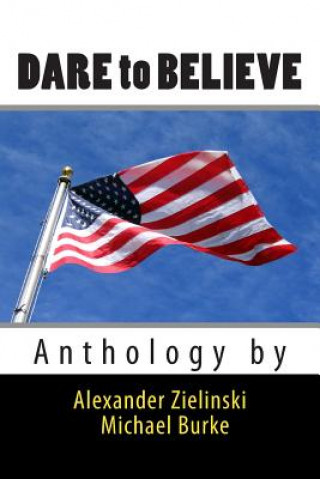 Dare to Believe: Anthology by