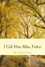 I Call Him Abba, Father
