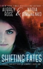 Shifting Fates (Urban Fantasy Shifter Romance Book One)