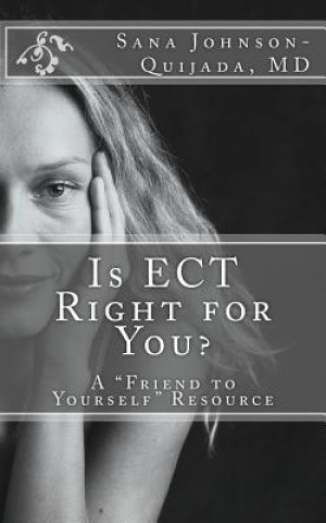 Is ECT Right for You?: A 