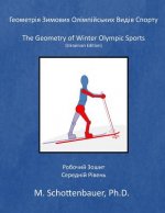 The Geometry of Winter Olympic Sports: (ukrainian Edition)