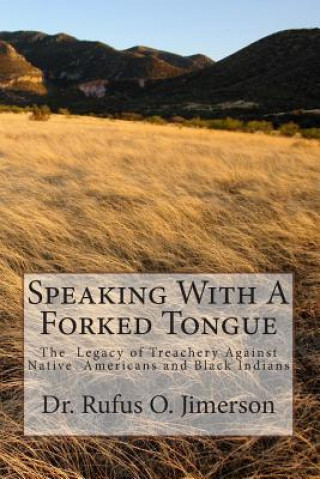 Speaking With A Forked Tongue: The Legacy of Treachery Against Native American