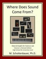 Where Does Sound Come From? Volume 2, Revised Edition: Data & Graphs for Science Lab