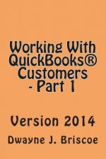 Working With QuickBooks(R) Customers - Part 1: Version 2014