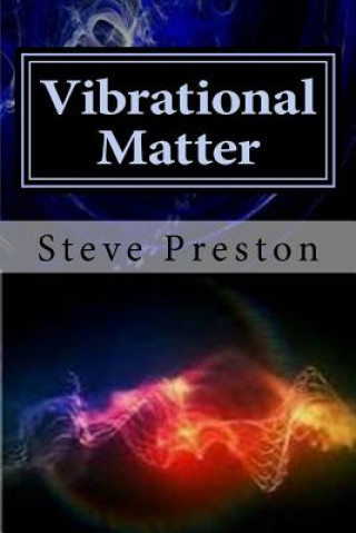 Vibrational Matter
