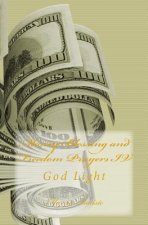 Money Blessing and Freedom Prayers IV: God Light