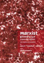 Marxist Glossary - Expanded Edition: 3.0 - 21st Century United States North American Narrative
