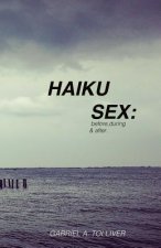 Haiku Sex: : before, during and after...