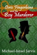 Osric Fingerbone and the Boy Murderer