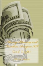 Money Blessing and Freedom Prayers XX: God Light