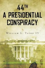 44th A Presidential Conspiracy