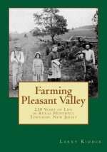 Farming Pleasant Valley: 250 Years of Life in Rural Hopewell Township, New Jersey