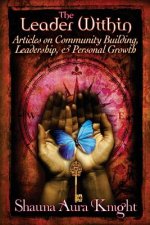 The Leader Within: : Articles on Community Building, Leadership, and Personal Grow