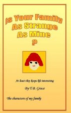 Is Your Family as Strange as Mine?: The Charachters of My Family