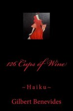 126 Cups of Wine: Haiku