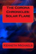 The Corona Chronicles: Solar Flare
