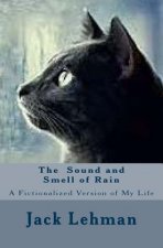 The Sound and Smell of Rain: Creating My Life