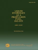 Liquid Hydrogen as a Propulsion Fuel 1945-1959