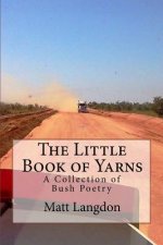 The Little Book of Yarns: A Collection of Bush Poetry