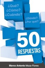 50 Respuestas: Qué, cómo, cuándo, dónde, por qué