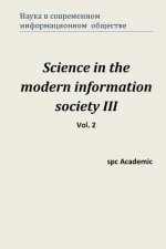 Science in the Modern Information Society III. Vol. 2: Proceedings of the Conference. North Charleston, 10-11.04.2014