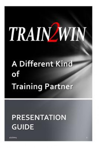 TRAIN2WIN Presentation Guide: The TRAIN2WIN Story and Services Offered