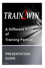 TRAIN2WIN Presentation Guide: The TRAIN2WIN Story and Services Offered