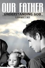 Our Father: Understanding God
