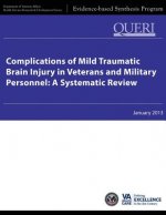 Complications of Mild Traumatic Brain Injury in Veterans and Military Personnel: A Systematic Review