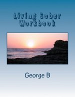 Living Sober Workbook: Some Tips on Living Sober