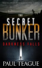 The Secret Bunker: Part One: Darkness Falls
