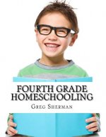 Fourth Grade Homeschooling: (Math, Science and Social Science Lessons, Activities, and Questions)
