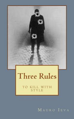 Three Rules: to kill with style