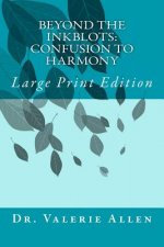 Beyond the Inkblots: Confusion to Harmony: Large Print Edition