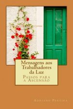 Mensagens aos Trabalhadores da Luz: Passos para a Ascens?o