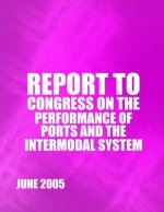Report to Congress on the Performance of Ports and the Intermodal System