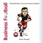 Business Football (Full Colour Version): What Business Can Learn From Football