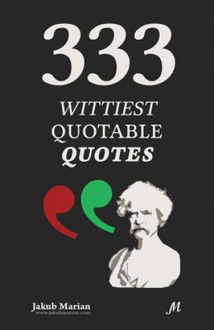 333 Wittiest Quotable Quotes