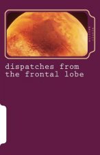 dispatches from the frontal lobe