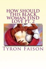 How Should This Black Woman Find Love pt. 2