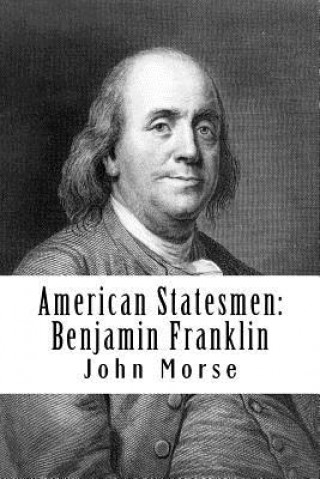 American Statesmen: Benjamin Franklin