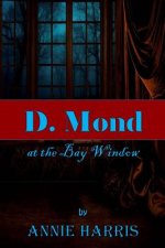D. Mond at the Bay Window
