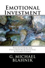 Emotional Investment: Transforming Psychotherapeutic Assumptions